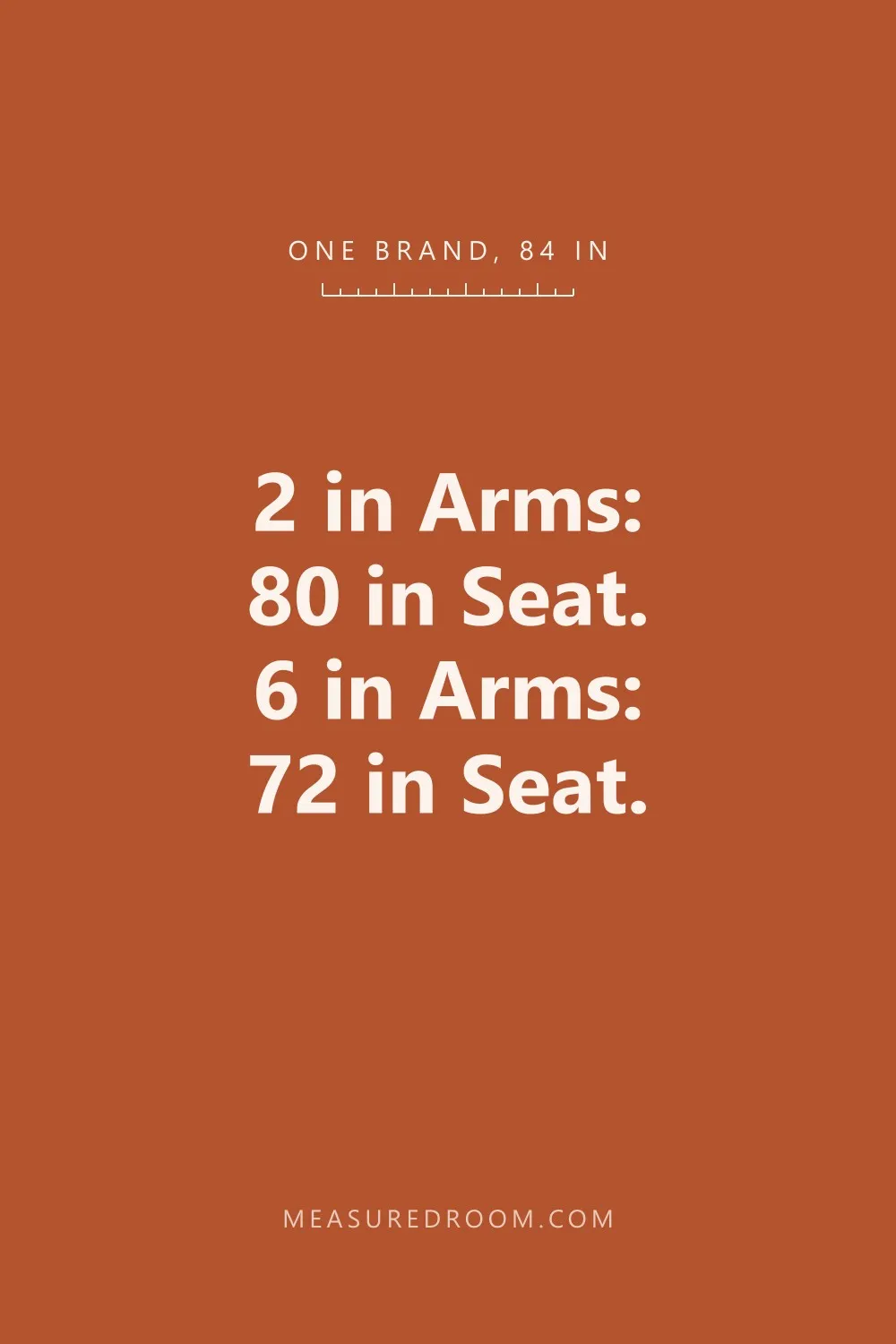 2 in arms, 80 in seat. 6 in arms, 72 in seat.