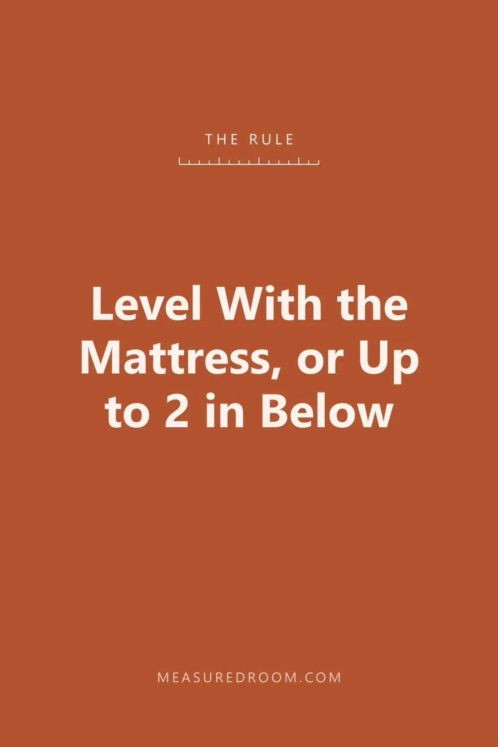 Nightstand height rule: level with the mattress, or up to 2 inches below