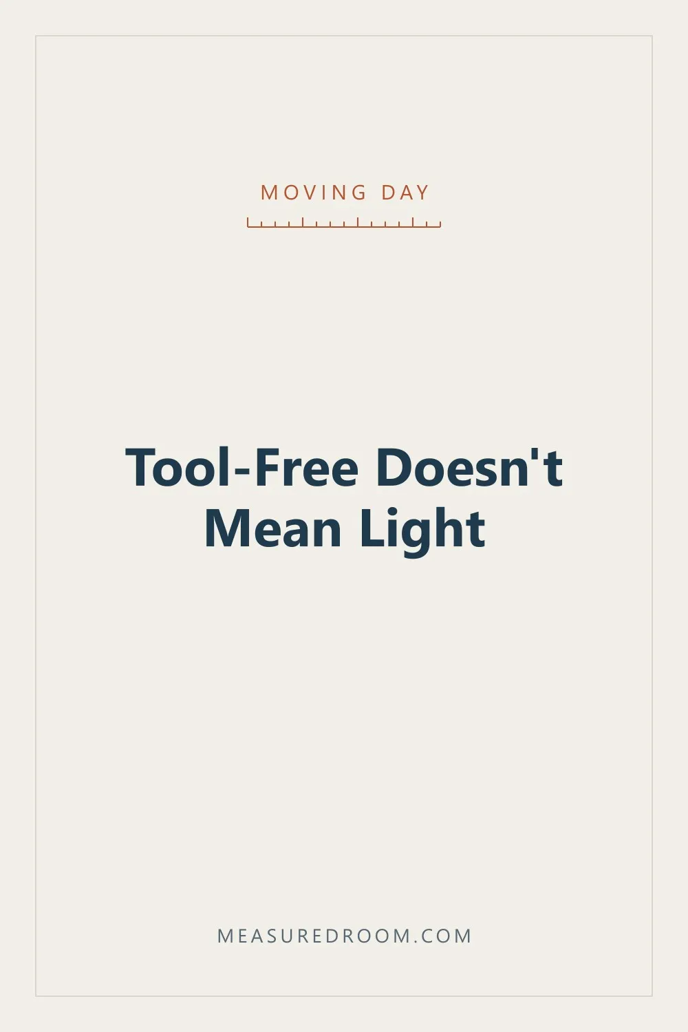 Tool-Free Doesn't Mean Light