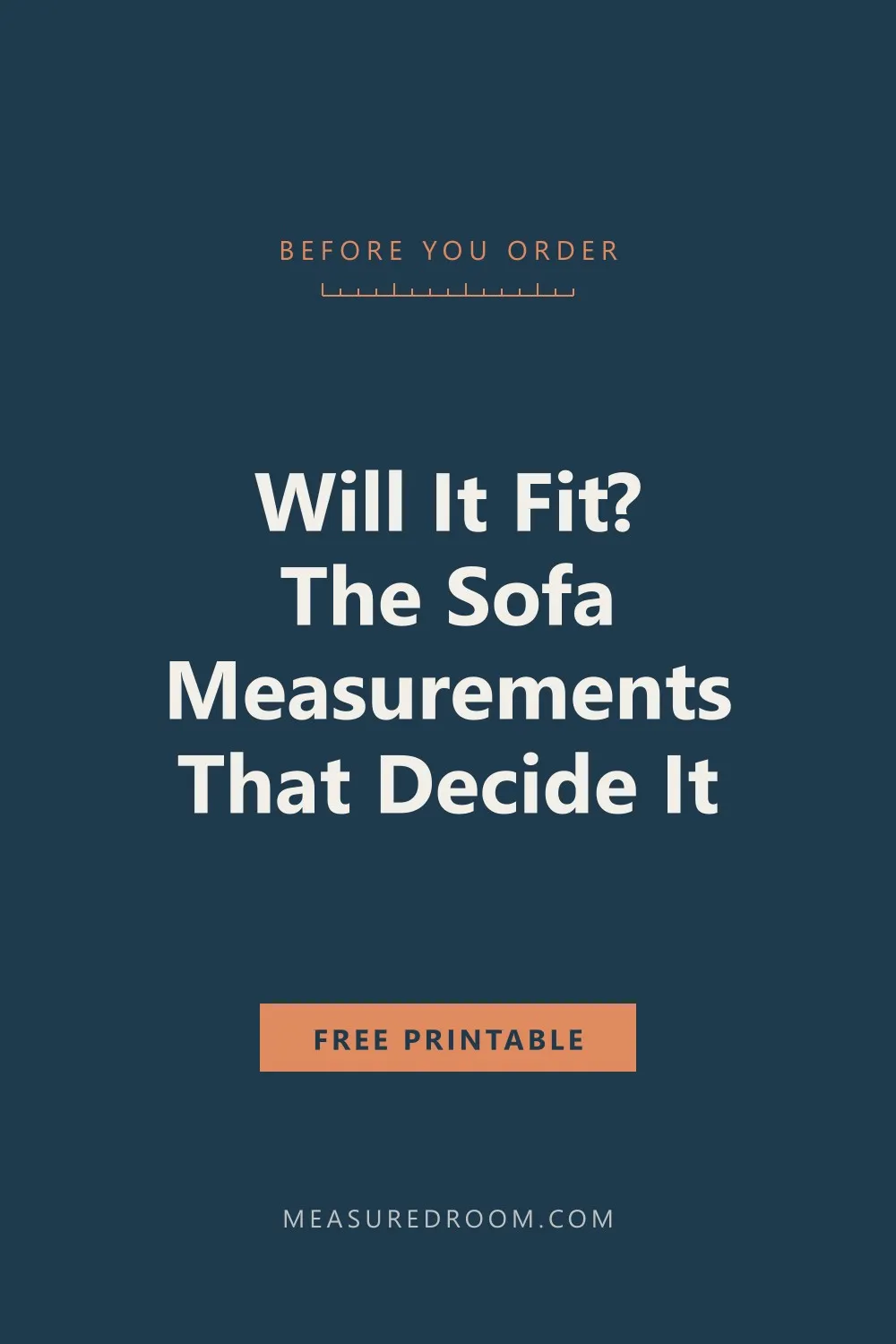 Will it fit? The sofa measurements that decide it.